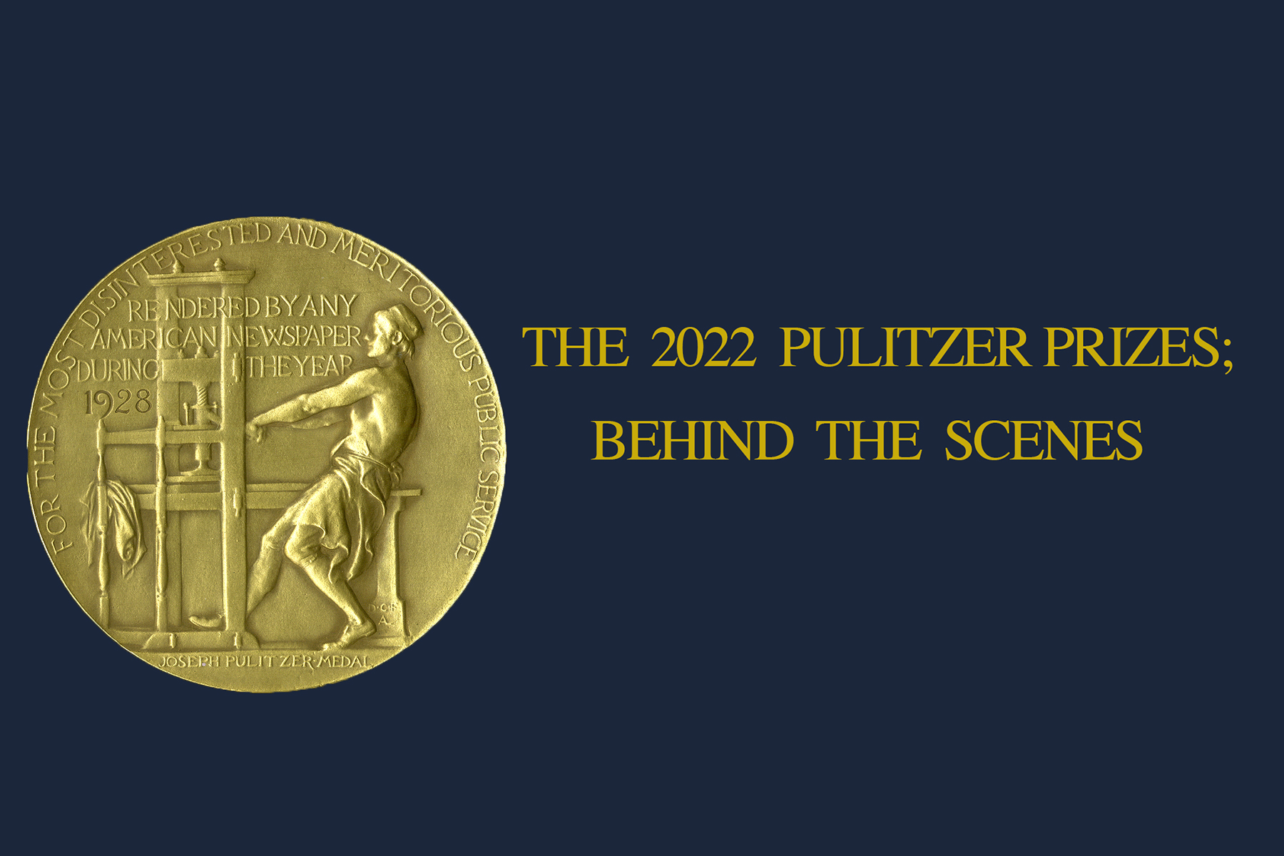 The 2022 Pulitzer Prizes Behind the Scenes The Pulitzer Prizes
