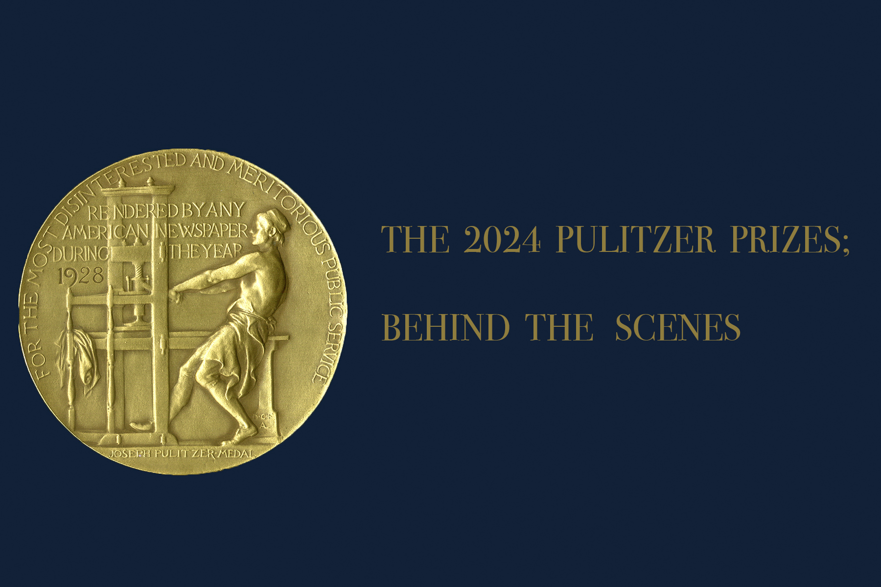 The 2024 Pulitzer Prizes Behind the Scenes The Pulitzer Prizes