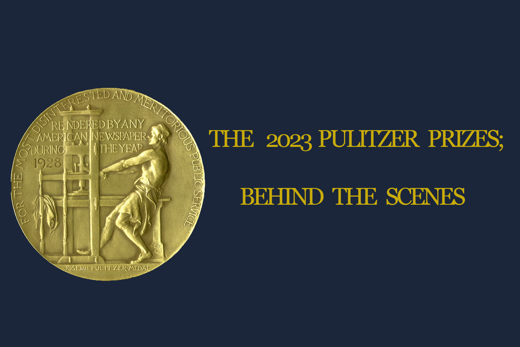 The 2023 Pulitzer Prizes Behind the Scenes The Pulitzer Prizes